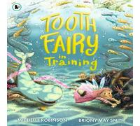 Michelle Robinson Tooth Fairy in Training Book Michelle Robinson Multicolor