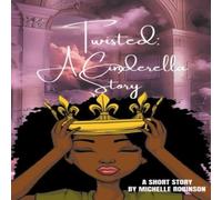 Michelle Robinson Twisted: A Cinderella Story Paperback Book Michelle Robinson Multicolor