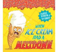 Michelle Robinson When Ice Cream Had a Meltdown Paperback Book Michelle Robinson Multicolor
