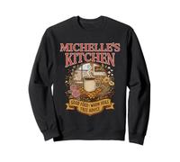 Michelle’s Kitchen Good Food Warm Hugs Free Advice Sweatshirt