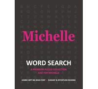 Michelle’s Premium Word Search Book for Adults: Personalized Large Print Puzzles & Custom Name Fun: Exclusive Name-Inspired Activities with Clear, ... Personalized Name Word Search Collection)