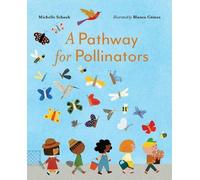Michelle Schaub Pathway for Pollinators Hardback Book Michelle Schaub Multicolor