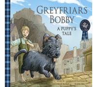 Michelle Sloan Greyfriars Bobby: A Puppy's Tale Book Michelle Sloan Multicolor