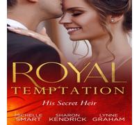 Michelle Smart Royal Temptation: His Secret Heir: Theseus Discovers His Heir (The Michelle Smart Multicolor