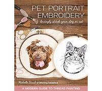 Michelle Staub - Pet Portrait Embroidery Lovingly Stitch Your Dog or - K245z