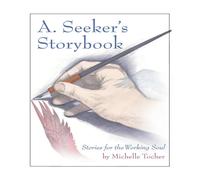 Michelle Tocher A. Seeker's Storybook Paperback Michelle Tocher Multicolor