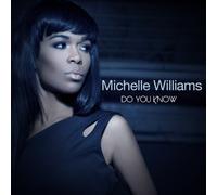 Michelle Williams – Do You Know