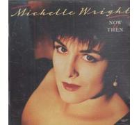 Michelle Wright - Now & Then (CD)