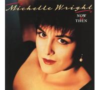 Michelle Wright - Now & Then (CD)