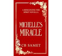 Michelle's Miracle: a magical romantic suspense novella: 10 (Romancing the Spirit)