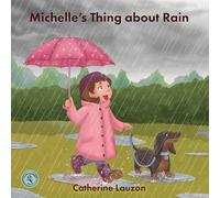 Michelle's Thing about Rain: 1 (The Hummingbird Tales)