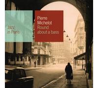 Michelot, Pierre - Round About A Bass: Jazz In Paris