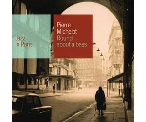 Michelot, Pierre - Round About A Bass: Jazz In Paris