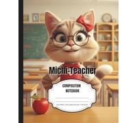 Michi-Teacher Funny Cat Composition Notebook College Ruled: Appreciation Journal for Educators, Students & Cat Lovers