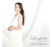 Michie Koyama - Larghetto: the Chopin Album