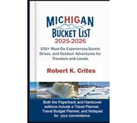 Michigan Bucket List 2025-2026: 100+ Must-Do Experiences, Scenic Drives, and Outdoor Adventures for Travelers and Locals. (EasyTravel Guides)