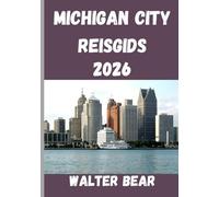 Michigan City Reisgids 2026: Je hebt een reisgenoot naar de bruisende stad Michigan voltooid