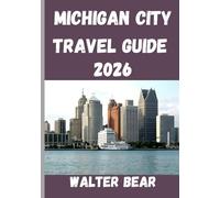 Michigan City Travel Guide 2026: You completed travel companion to Michigan vibrant city