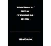 MICHIGAN COMPILED LAWS CHAPTER 380 THE REVISED SCHOOL CODE 2025 EDITION