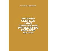 MICHIGAN COMPILED LAWS CHAPTER 449 PARTNERSHIPS 2025-2026 EDITION