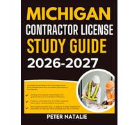 MICHIGAN CONTRACTOR LICENSE STUDY GUIDE 2026-2027: A Complete Success Blueprint With 9 Full Length Practice Question Exams, Detailed Answer Keys, And Insightful Explanation For Every Question