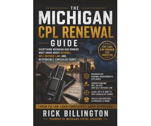 Michigan CPL Renewal Guide: The Responsible Gun Owner’s Practical Guide to Staying Safe, Legal, and Prepared