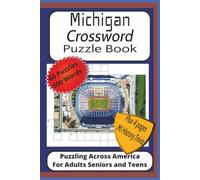 Michigan Crossword Puzzle Book: Crossword Puzzles with Easy to Read Print about Michigan, History, Sports, Politics and More| 6x9 inches, 126 pages| ... History, Trivia and Fun Facts| A Great Gift
