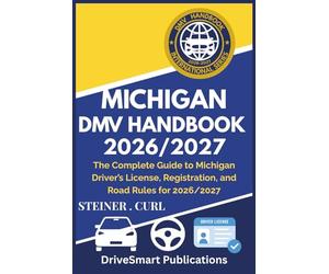 MICHIGAN DMV HANDBOOK 2026/2027: The Complete Guide to Michigan Driver’s License, Registration, and Road Rules for 2026/2027