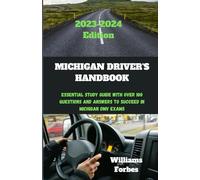 Michigan Driver's Handbook: Essential study guide with over 100 questions and answers to succeed in Michigan DMV Exams