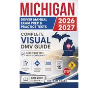 Michigan Driver's Manual, Exam Prep & Practice Tests: Complete Visual DMV Guide with 200 Questions and Answers for Permit and License Tests (Essential US DMV Series)