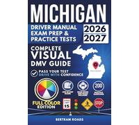 Michigan Driver's Manual, Exam Prep & Practice Tests: Complete Visual DMV Guide with 200 Questions and Answers for Permit and License Tests (FULL COLOR)