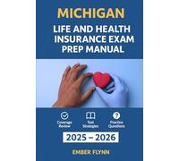 MICHIGAN LIFE AND HEALTH INSURANCE LICENSE EXAM PREP MANUAL: A Comprehensive guide to pass the exam with confidence (USA Life and Health insurance exam prep series)