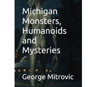 Michigan Monsters, Humanoids and Mysteries: 20