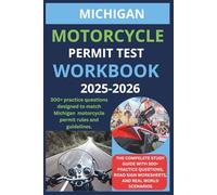 MICHIGAN MOTORCYCLE PERMIT TEST WORKBOOK: A COMPLETE STUDY GUIDE WITH 300+ PRACTICE QUESTIONS. ROAD SIGN WORKSHEETS, AND REAL WORLD SCENARIOS