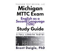 Michigan MTTC ESL 126 Study Guide: English as a Second Language Exam Prep with 3 Full-Length Practice Tests for Michigan ESL Teacher Certification