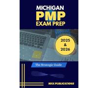 MICHIGAN PMP EXAM PREP: The Strategic Guide (PMP EXAM PREP MANUAL)