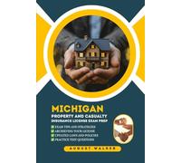 MICHIGAN PROPERTY AND CASUALTY INSURANCE LICENSE EXAM PREP: A COMPREHENSIVE TOOLKIT FOR P&C INSURANCE (House owners series (HOI))