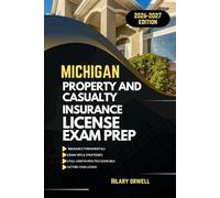 MICHIGAN PROPERTY AND CASULTY LICIENCE EXAM PREP MANUAL: Comprehensive, Clear Explanations, Practice Exams, and Michigan Laws for Future Insurance ... (UNITED STATES PROPERTY AND CASUALTY MANUAL)