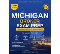 Michigan Real Estate Broker Exam Prep: The Complete Step-by-Step Study Guide to Pass Your Michigan Real Estate Broker License Exam on the First Try ... (Winslow Homes Real Estate Broker Exam Prep)