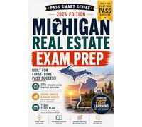 Michigan Real Estate Exam Prep 2026-2027: 375 Practice Questions, PSI-Style Exams, Michigan Law, Visual Study Tools, Exam Traps & 48-Hour Cram Plan (Pass Smart Series)