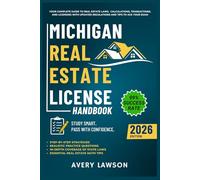 Michigan Real Estate License Handbook: Your Complete Guide to Real Estate Laws, Calculations, Transactions, and Licensing with Updated Regulations and ... Exam (Avery Lawson Real Estate Study Guide)