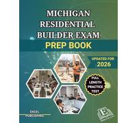 MICHIGAN RESIDENTIAL BUILDER EXAM PREP BOOK: A Comprehensive Review with Full-Length Practice Test to help you master the Michigan Residential Builder Exam