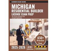 Michigan Residential Builder License Exam Prep 2025-2026: 450+ Practice Questions with In-Depth Explanations
