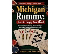 MICHIGAN RUMMY: RACE TO EMPTY YOUR HAND: Master Michigan Rummy: Proven Strategies and Expert Tips for Winning Every Hand
