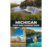 Michigan State Park Passport Book: Discover Scenic Waterfalls, Hidden Beaches, and Unforgettable Nature Escapes (USA State Parks Adventures)