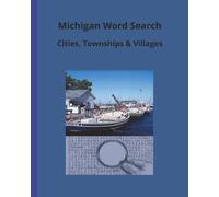 Michigan Word Search: Michigan Word Search: Townships, Villages & Cities