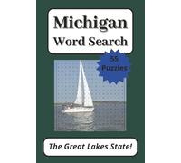 Michigan Word Search Puzzle Book: 55 Puzzles About The Great Lakes State