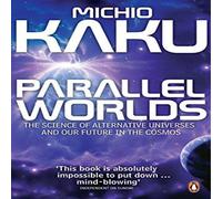 Michio Kaku Parallel Worlds : The Science of Alternative Universes & Our Michio Kaku Multicolor