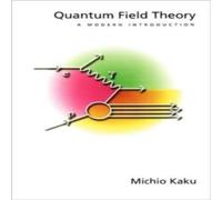 Michio Kaku Quantum Field Theory: A Modern Introduction Paperback Book Michio Kaku Multicolor