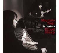 Michiyo Yagi & Elliott Sharp - Reflexions